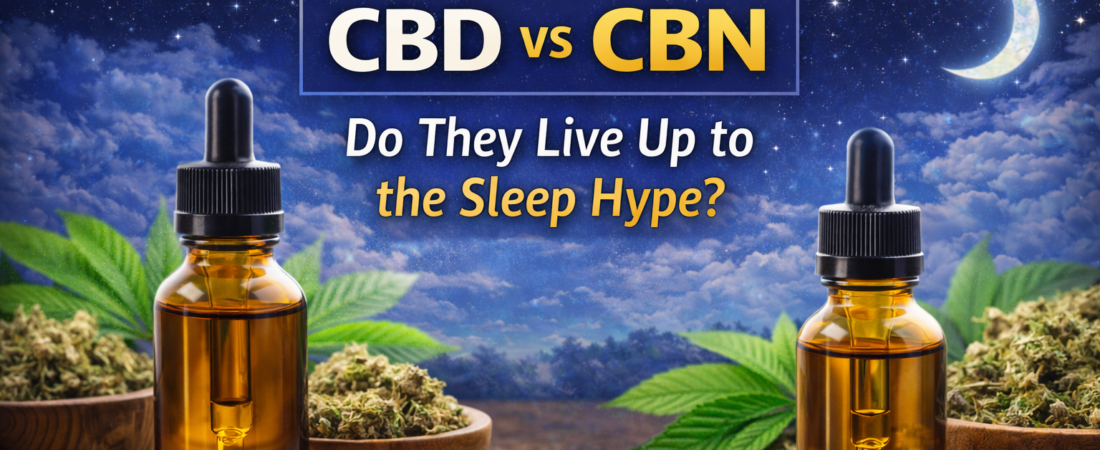 A Critical Look at CBD and CBN: Do They Live Up to the Sleep Hype?